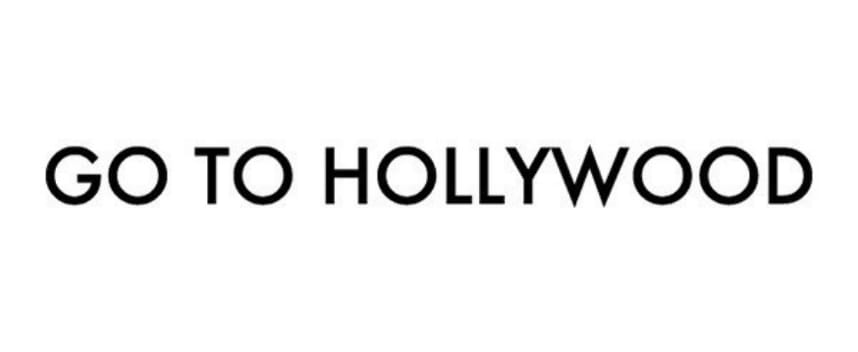 GO TO HOLLYWOOD